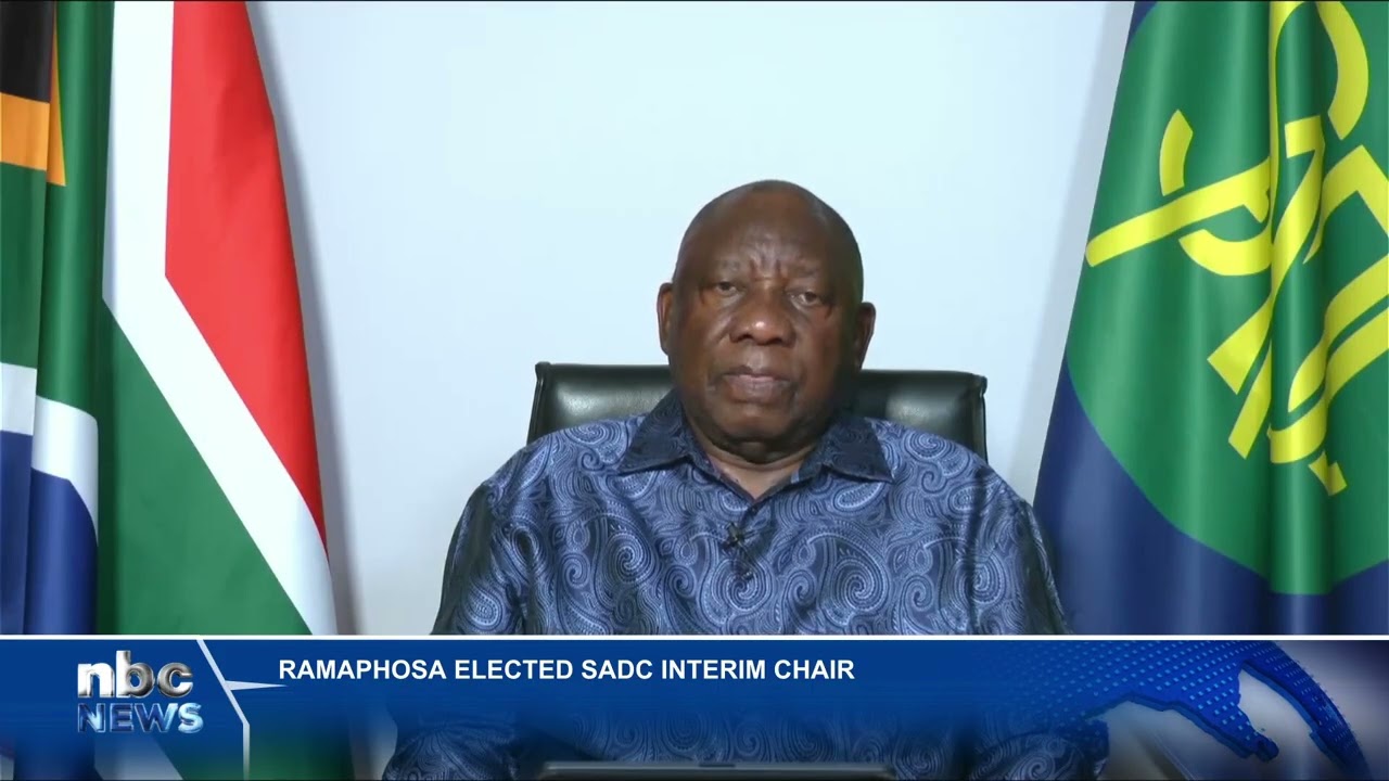 Cyril Ramaphosa Elected Interim SADC Chairperson - nbc