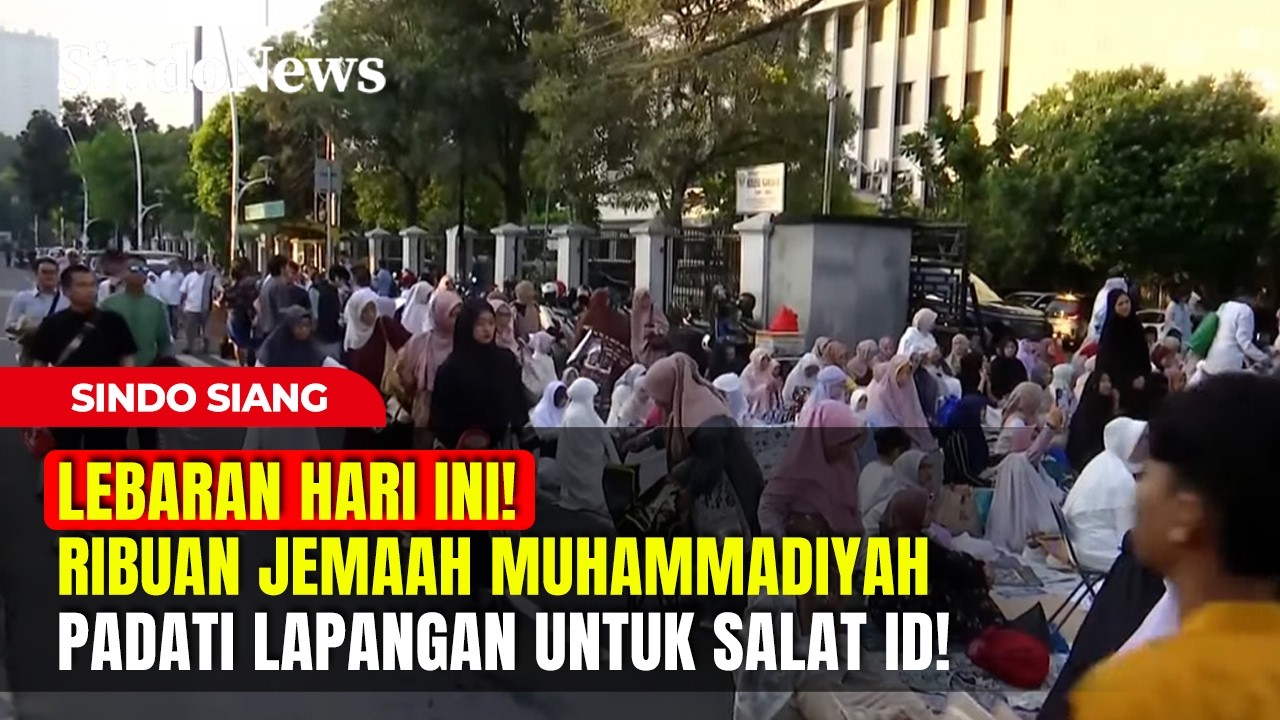 LEBARAN HARI INI! Ribuan Jemaah Muhammadiyah Padati Lapangan untuk Salat Id! | Sindo Siang | Part 01