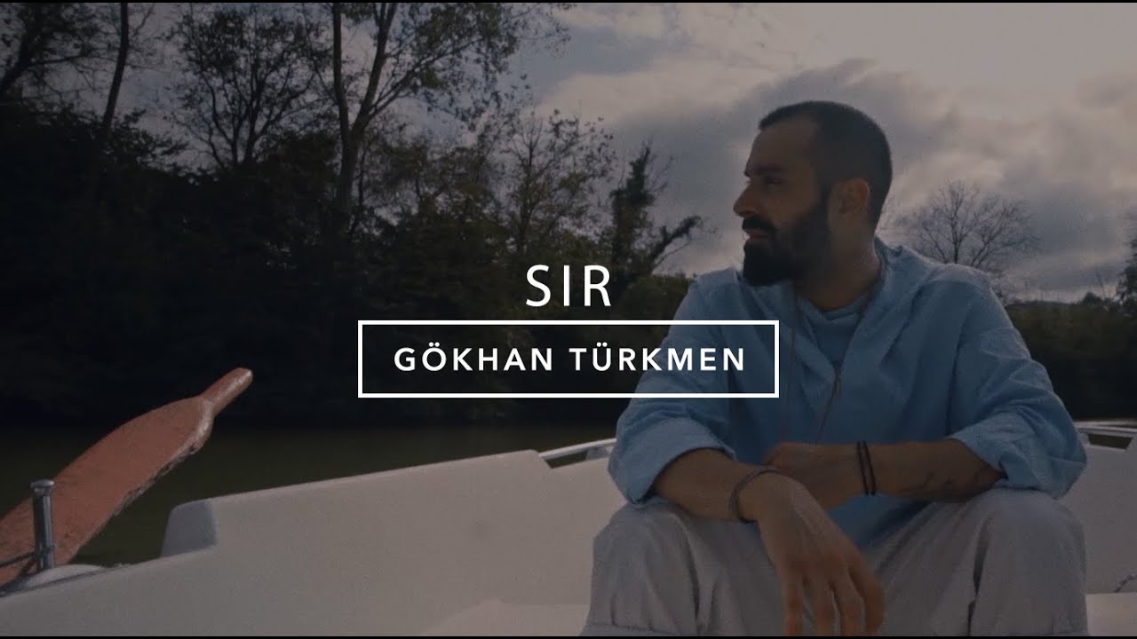 Sır [Official Video] - G&ouml;khan T&uuml;rkmen