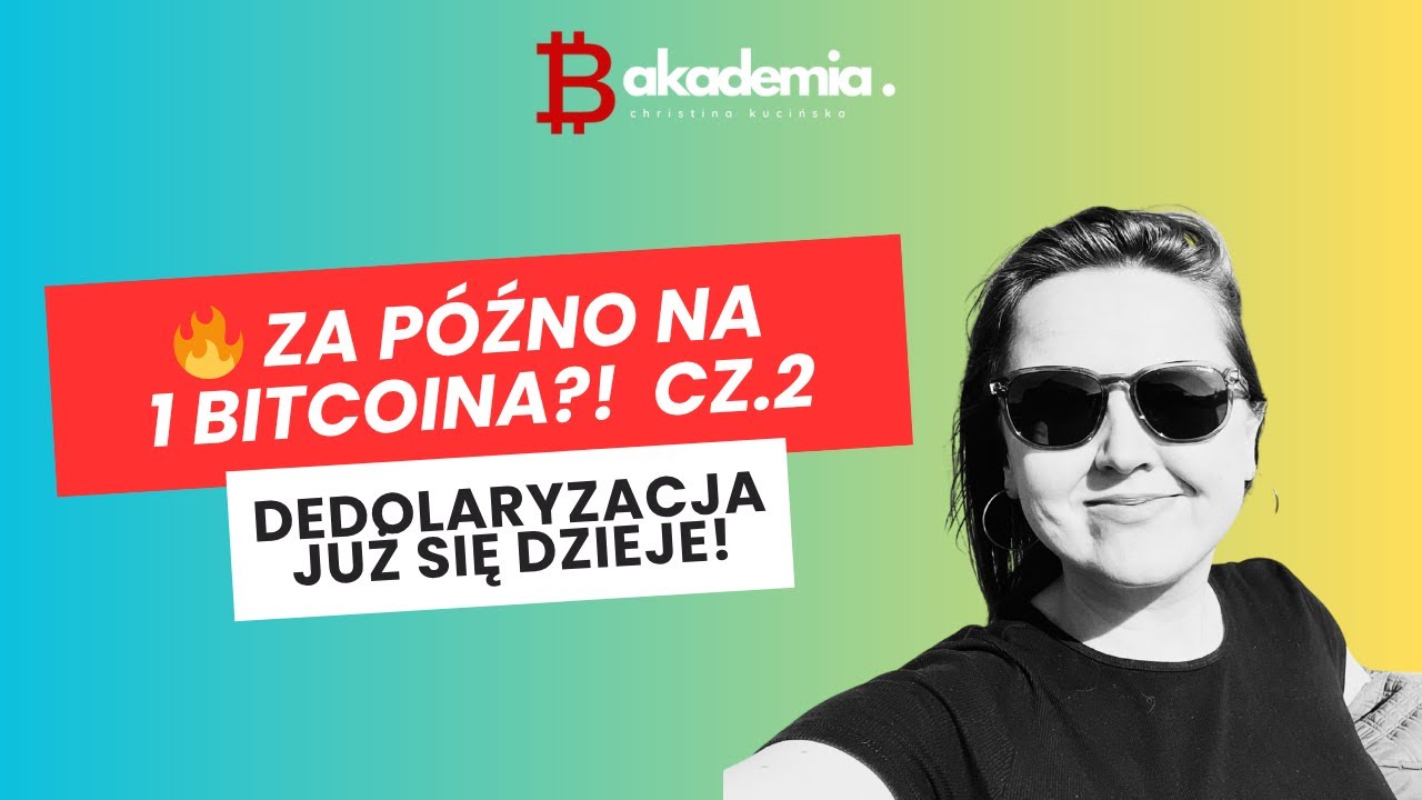 🔥 Dedolaryzacja DZIEJE SIĘ! Za p&oacute;źno na 1 Bitcoina? CZ. 2  (+ czy XRP zabije Bitcoina)?