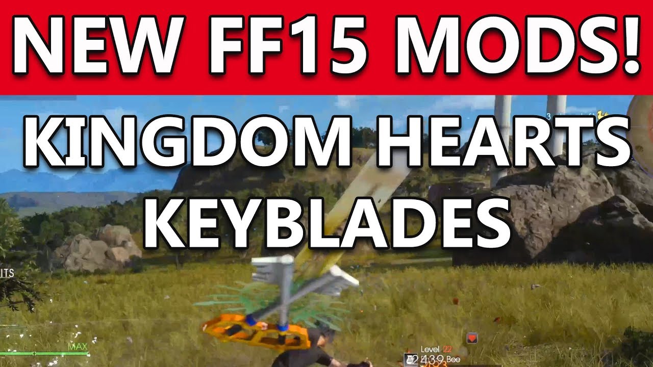 Final Fantasy 15 PC | KINGDOM HEARTS KEYBLADES & SHIELD! | Brand New Player Mods