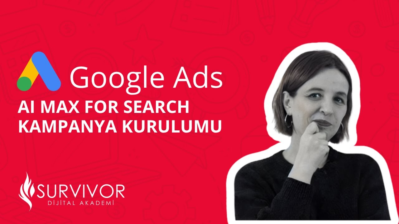 AI Max for Search ile Google Ads Kampanyası Kurma #googleadseğitimi