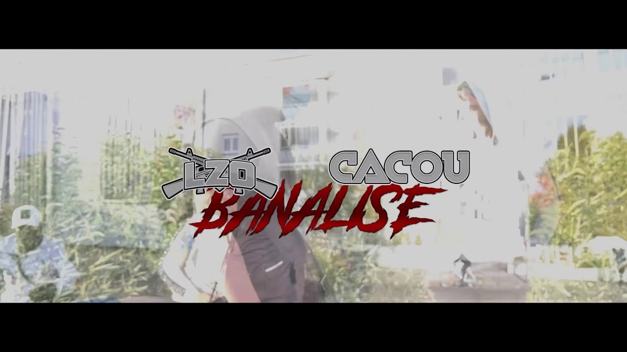 LZO Ft. Cacou - Banalis&eacute; (clip officiel 2020)