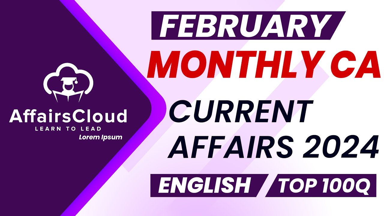 Monthly Current Affairs February 2024 - English  | AffairsCloud | Top 100 | By Vikas