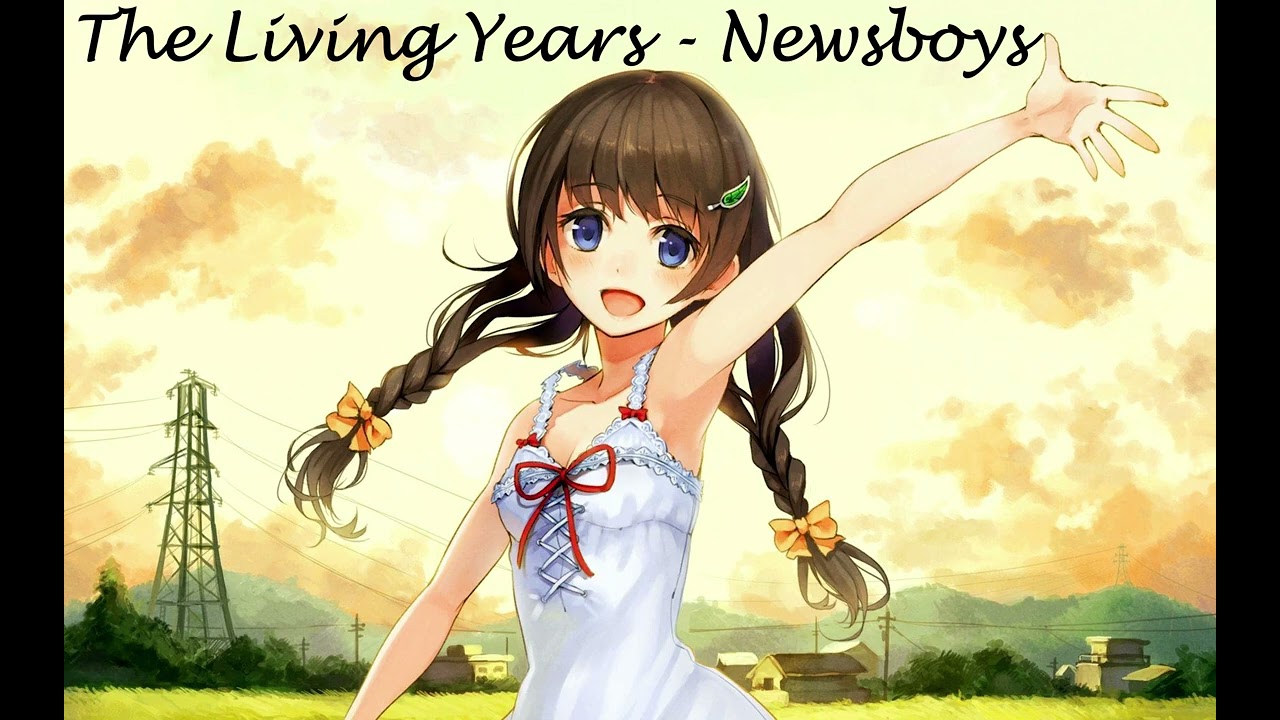 Christian Nightcore - The Living Years (feat. Kevin Max) - Newsboys