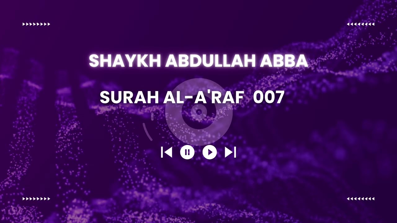Surah Al-A'raf Complete Recitation by Shaykh Abdullahi Abba Zaria