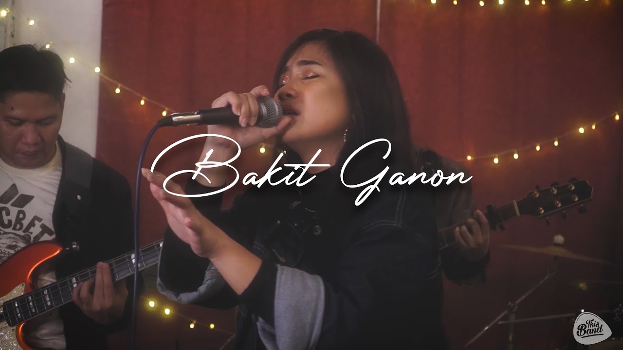 BAKIT GANON (LIVE Performance) - This Band