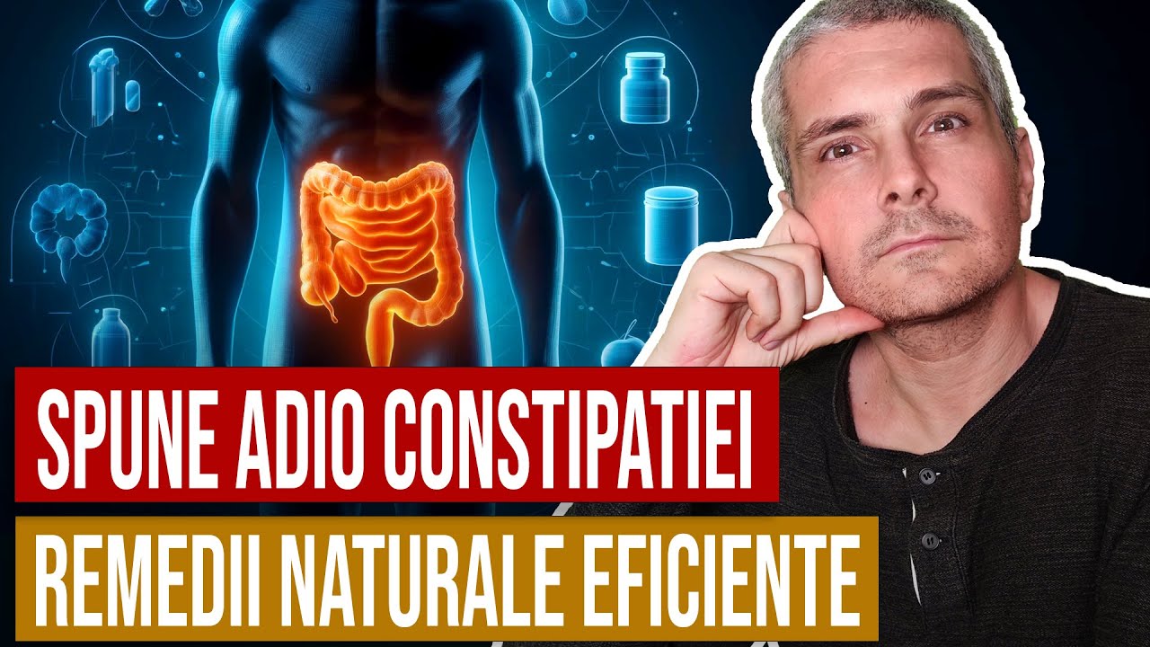 Spune ADIO CONSTIPATIEI rapid, natural si fara efecte secundare