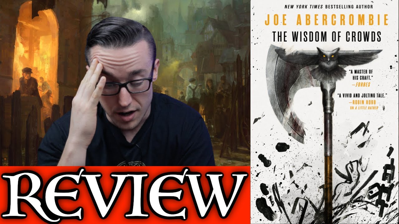 THE WISDOM OF CROWDS by Joe Abercrombie - No Spoiler and Spoiler Review