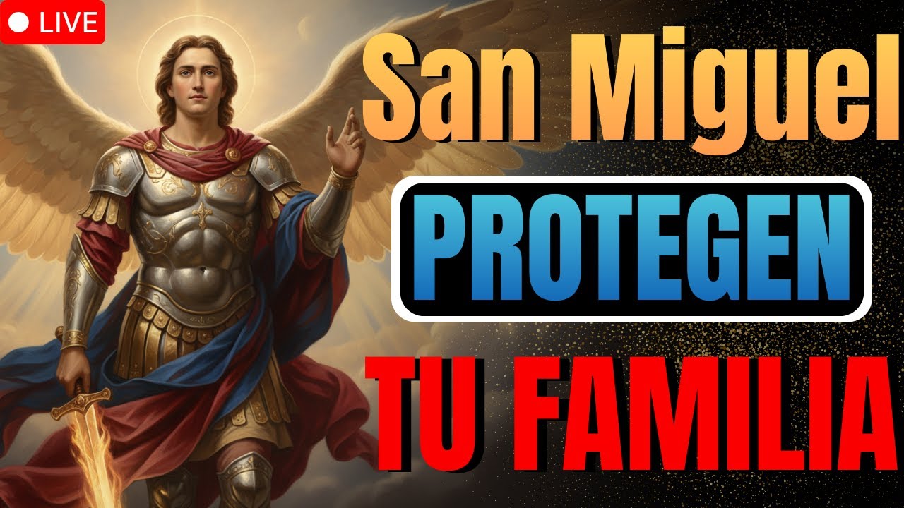 EN VIVO | Oración Poderosa a San Miguel Arcángel – Protección y Paz Constante
