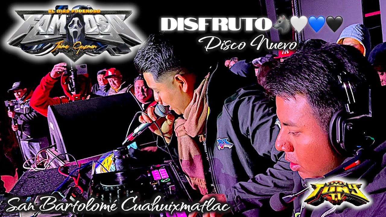 📀Tema Estreno - Disfruto - Sonido Famoso - San Bartolomé Cuahuixmatlac Tlax - Producciones Billetes📀
