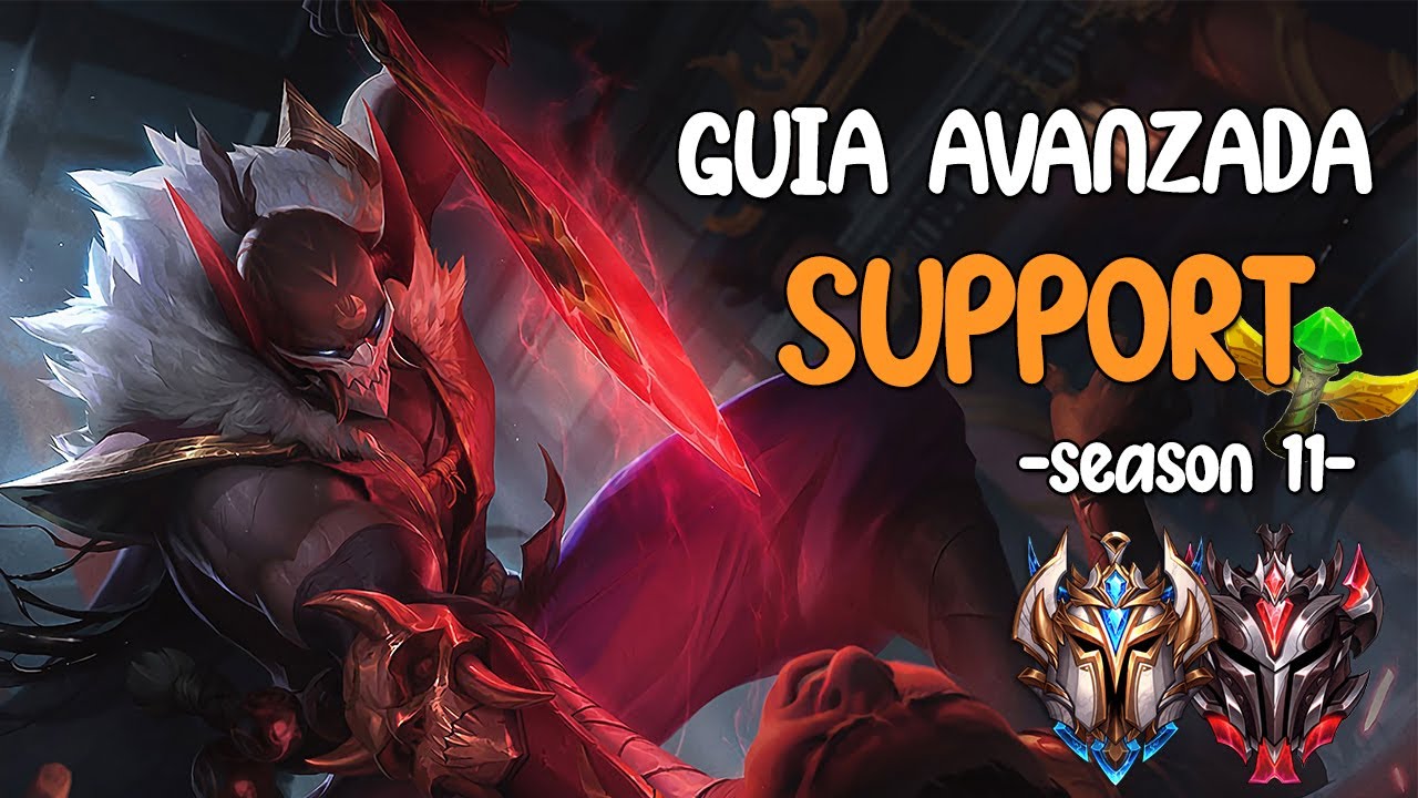 GUIA AVANZADA SUPPORT -  SEASON 11 - LEAGUE OF LEGENDS