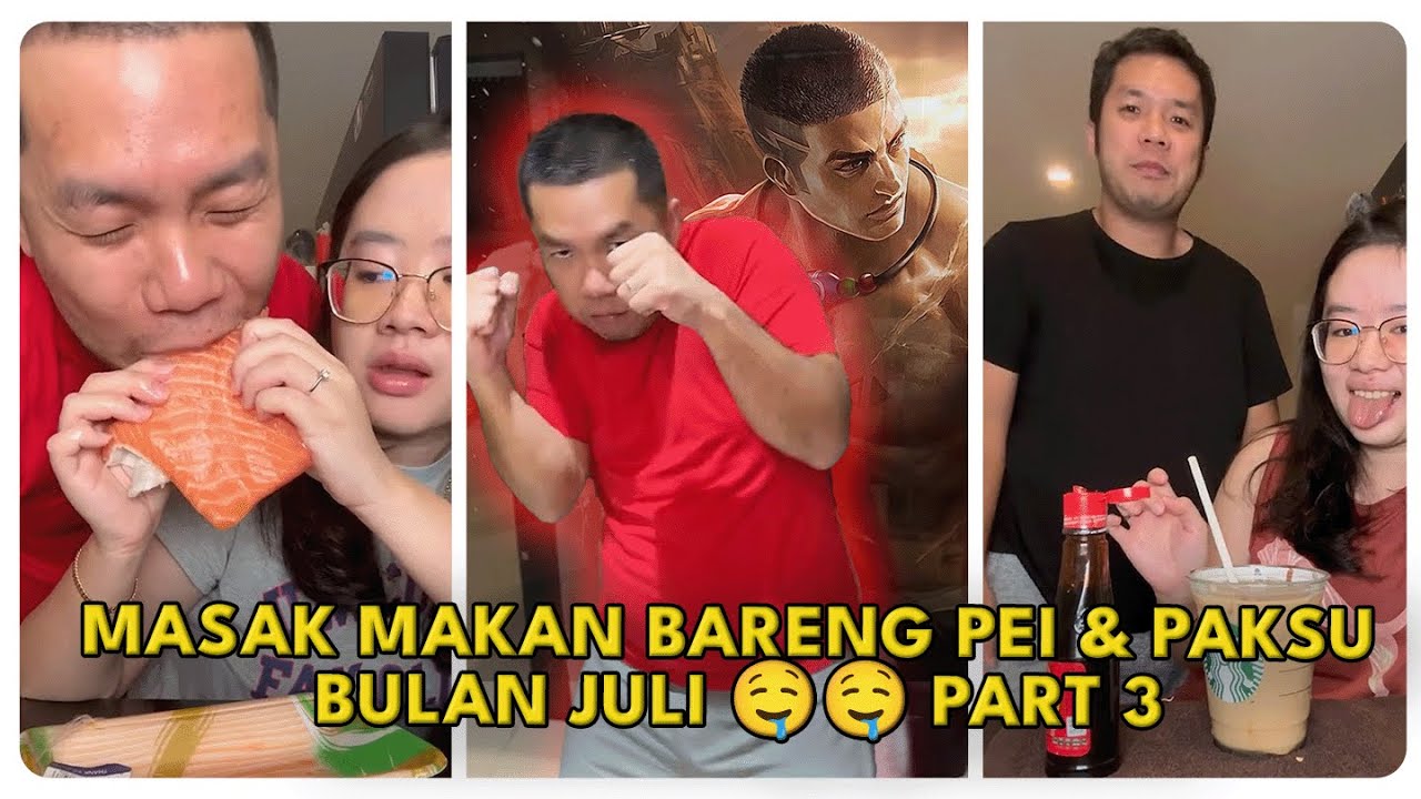 KOMPILASI VIDEO - MASAK MAKAN BARENG PEI & PAKSU BULAN JULI PART 3