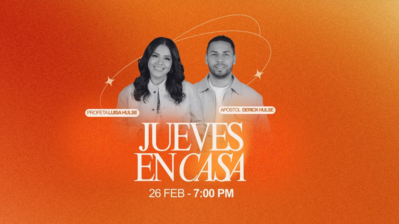 Jueves en Casa / Apóstol Derick y  Profeta Luisa Hulse / Jueves 26 de Febrero Fuente de Vida HN