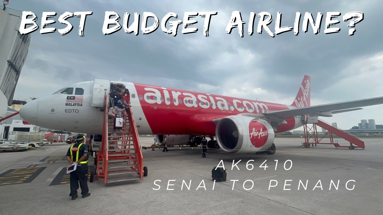 AIRASIA AK6410 Johor Bahru-Penang | Is this the WORLD’S BEST BUDGET AIRLINE?
