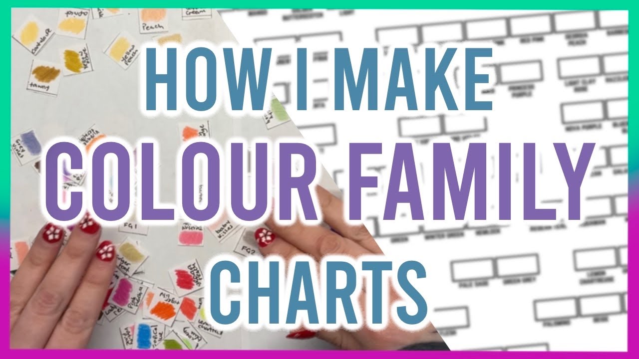 START TO FINISH Process of Creating Colour Family Charts (warts & all!)
