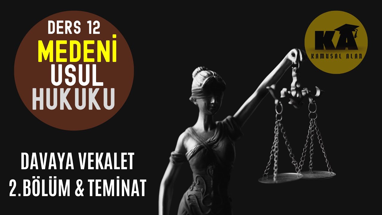 12) MEDENİ USUL HUKUKU - VEKİLİN İSTİFASI VE AZLİ & TEMİNAT - 2023 - 2024 GÜNCEL