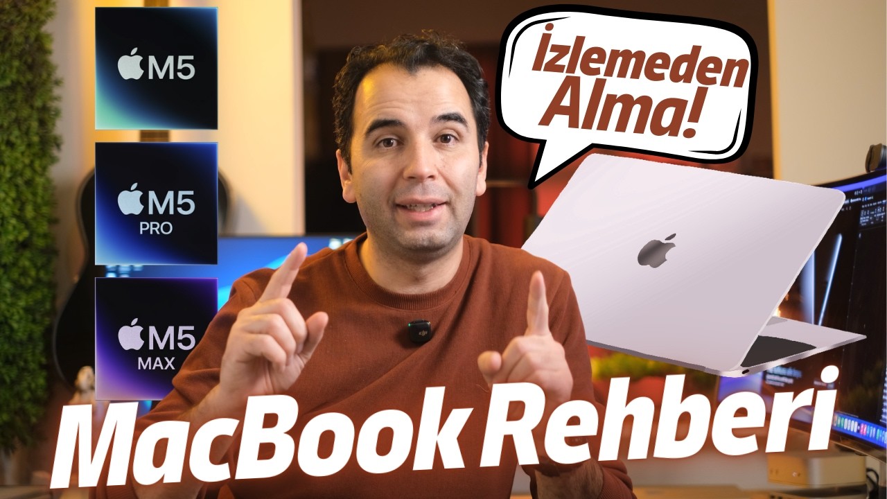 MacBook Pro M5 Rehberi | M5, M5 Pro ve M5 Max Hangisi Alınır?
