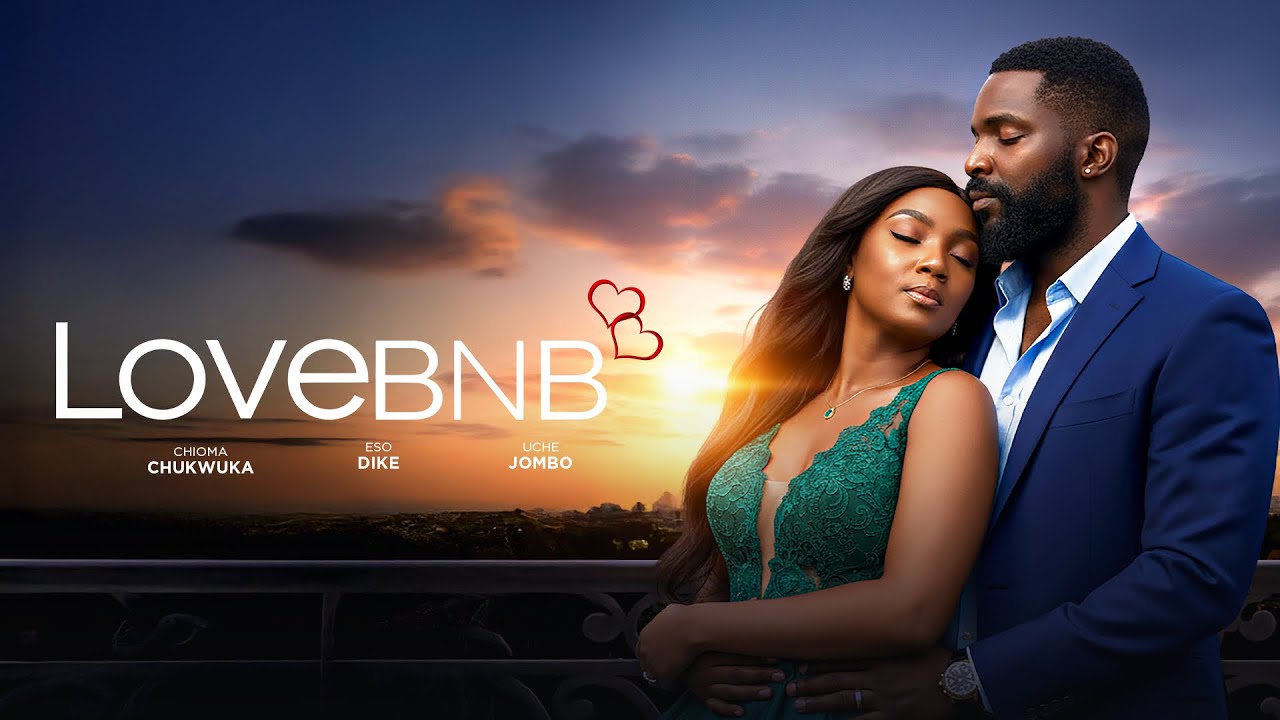 LoveBNB | Chioma Chukwuka, Eso Dike & Uche Jombo | Latest Nollywood Movie 2026