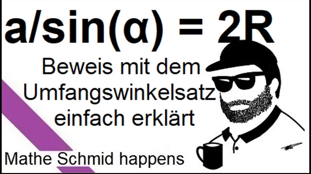 Der Beweis von a/sin(alpha)=2R | Mathematik beim Mathe Schmid