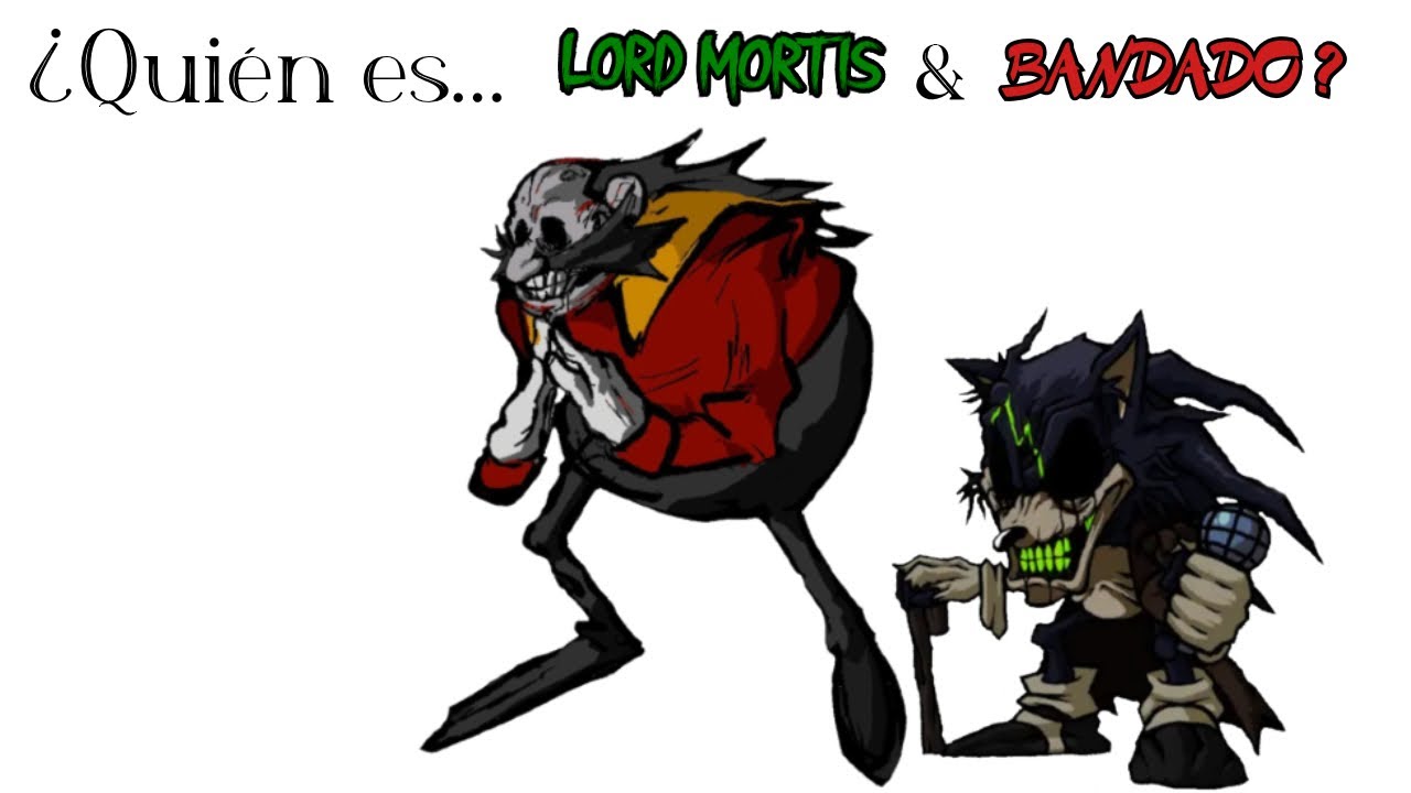 ¿Quién es Lord Mortis y Bandado?