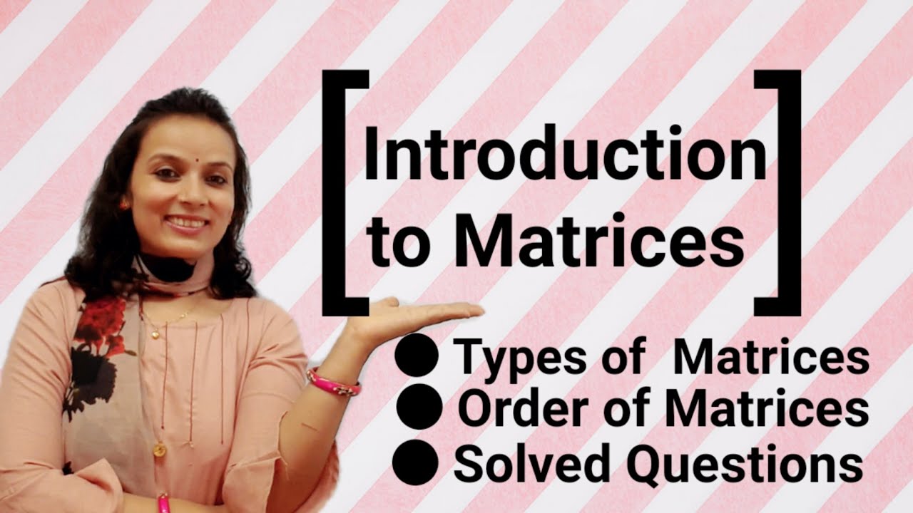 Introduction to Matrices  | Types  of  Matrices | Matrix Class 12 | Maths is Easy