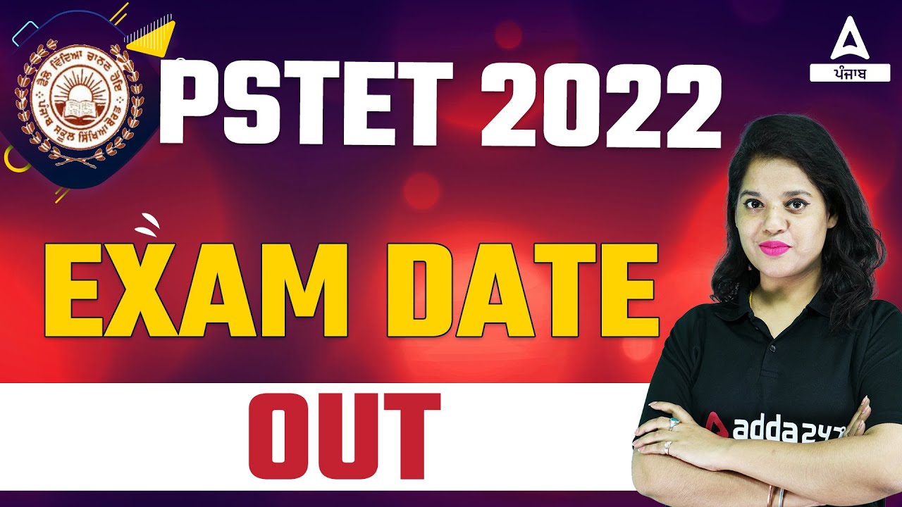 PSTET Exam Date 2022 | PSTET Exam Date 2022 Latest News | Know Full Details