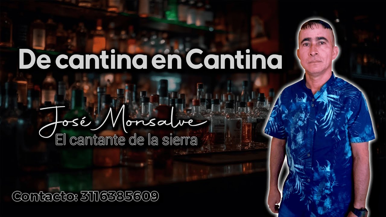 De cantina en cantina | José Monsalve El cantante de la Sierra