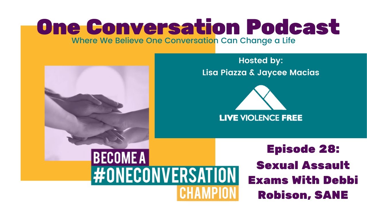 One Conversation | Episode 28 | Sexual Assault Exams With Debbi Robison, SANE | 56:23