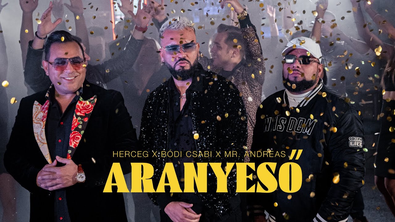 HERCEG x B&Oacute;DI CSABI ft. MR. ANDREAS - ARANYESŐ