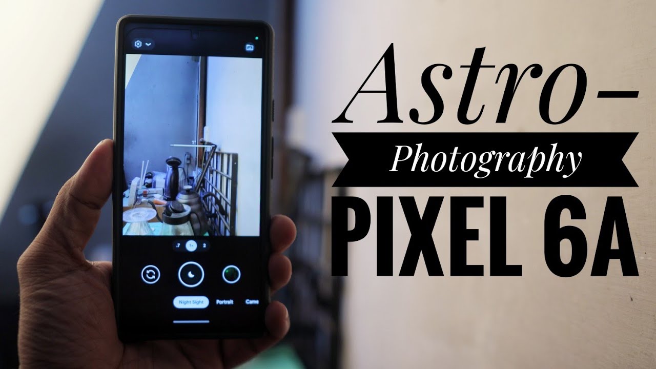 Pixel 6a AstroPhotography Mode  | How To Use