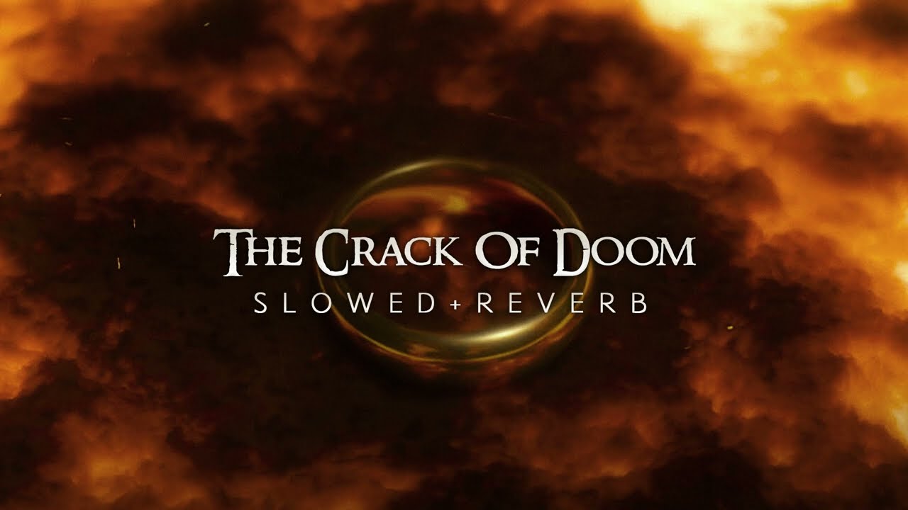 Lord Of The Rings 3 - The Crack Of Doom (Slowed + Reverb)