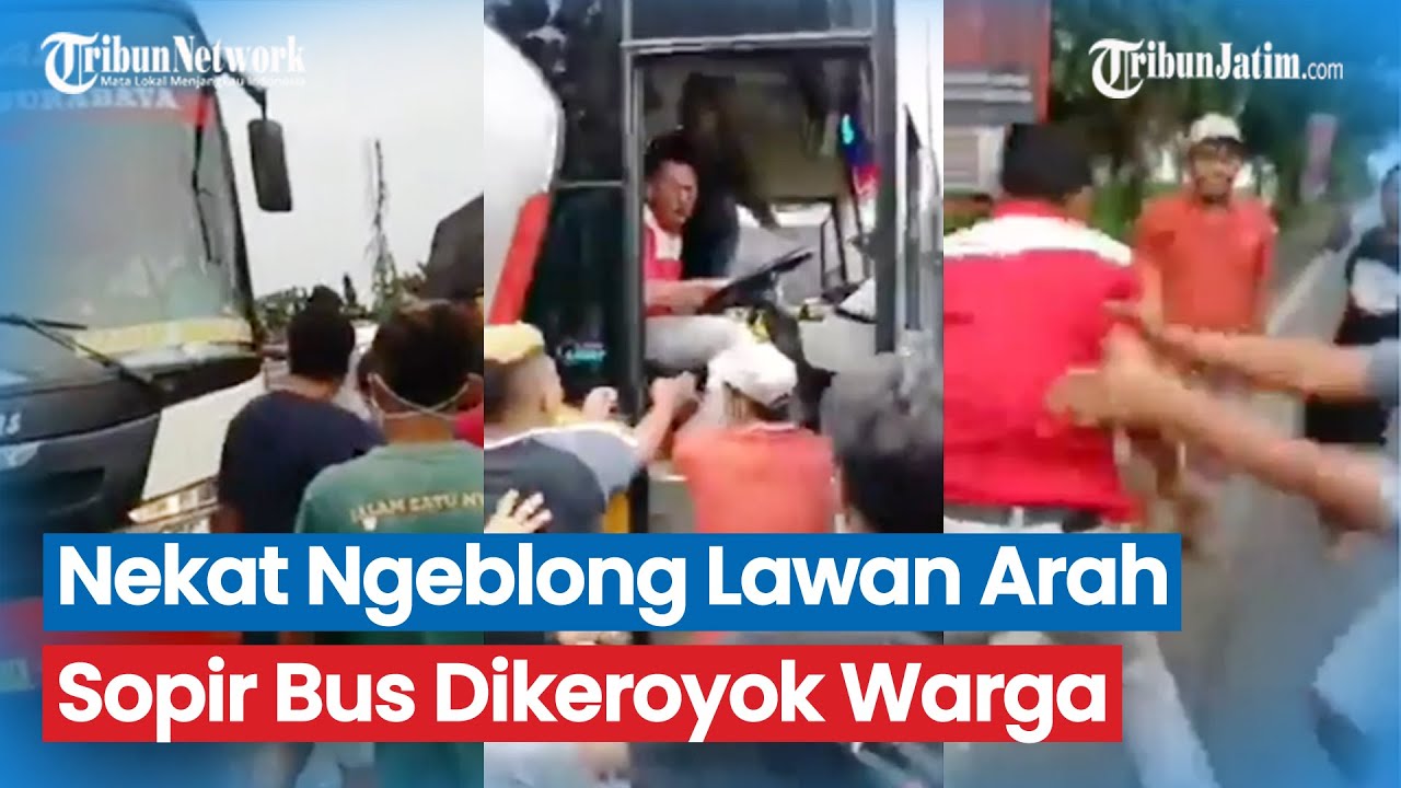 VIRAL Nekat Lawan Arah, Sopir Bus di Lamongan Dikeroyok Warga