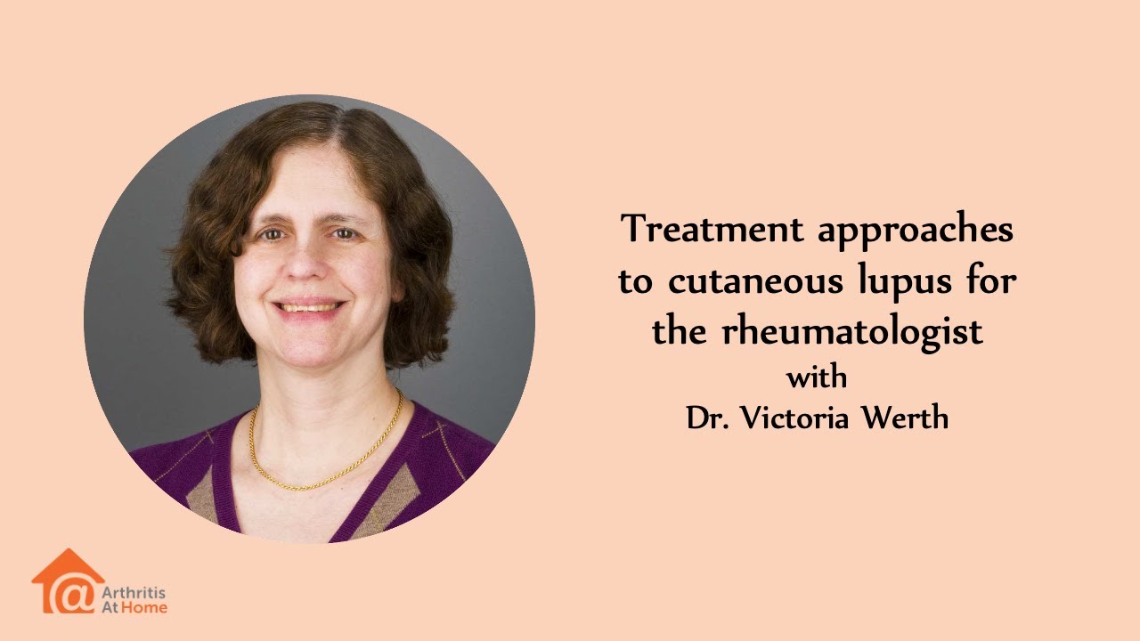 Arthritis At Home 267 – Treatment approaches to cutaneous lupus for the rheumatologist
