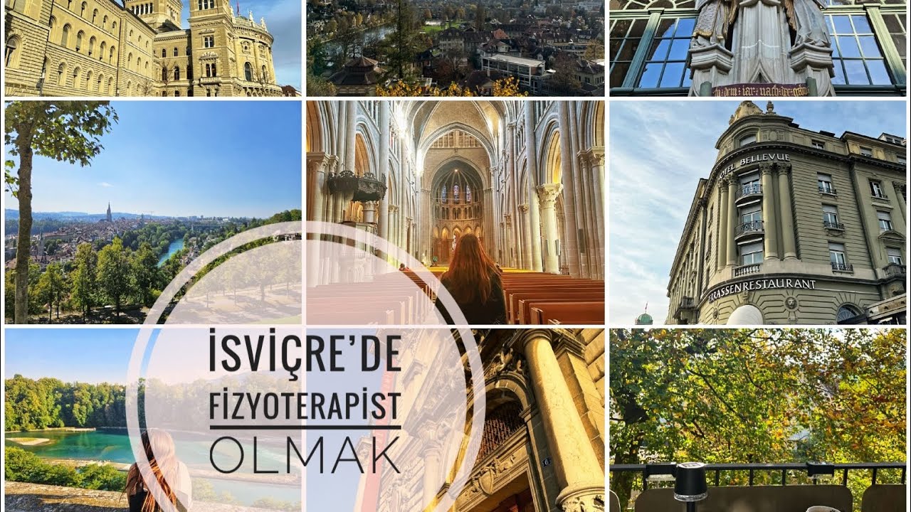 İSVİÇRE’DE FİZYOTERAPİST OLARAK NASIL ÇALIŞIRIM? İSVİÇRE’YE FİZYOTERAPİST OLARAK GELMEK..
