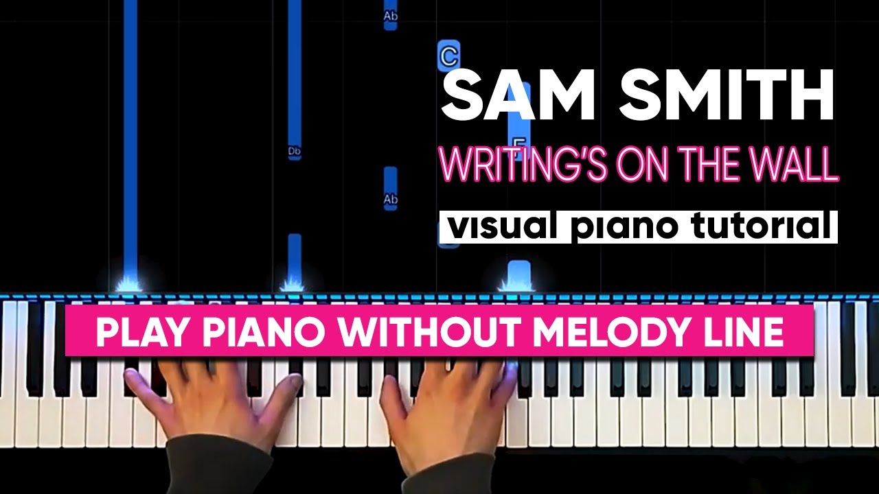 Sam Smith - Writing's On The Wall (Visual Piano Tutorial)