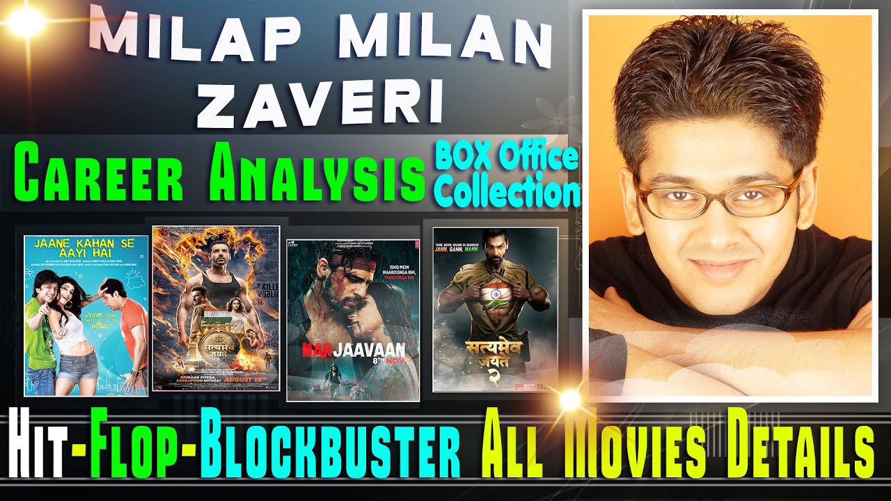 Director Milap Zaveri Box Office Collection Analysis Hit and Flop Blockbuster All Movies List.