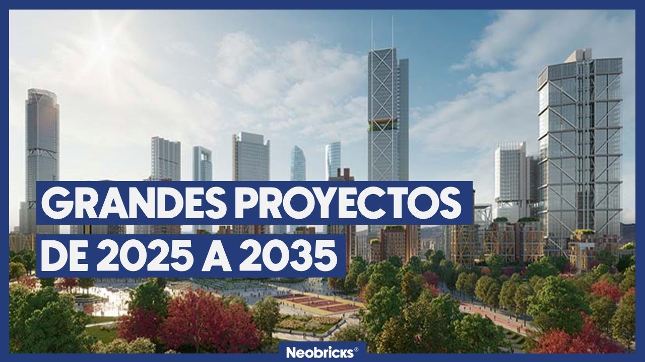 Mega proyectos urbanísticos en España 2025-2035