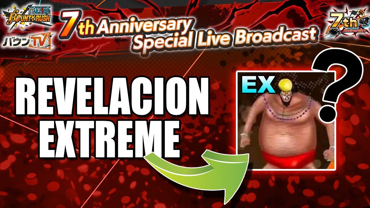 SE VIENE LA MAYOR LOCURA EN ONE PIECE BOUNTY RUSH ! REVELACION EXTREME DEL SEPTIMO ANIVERSARIO!