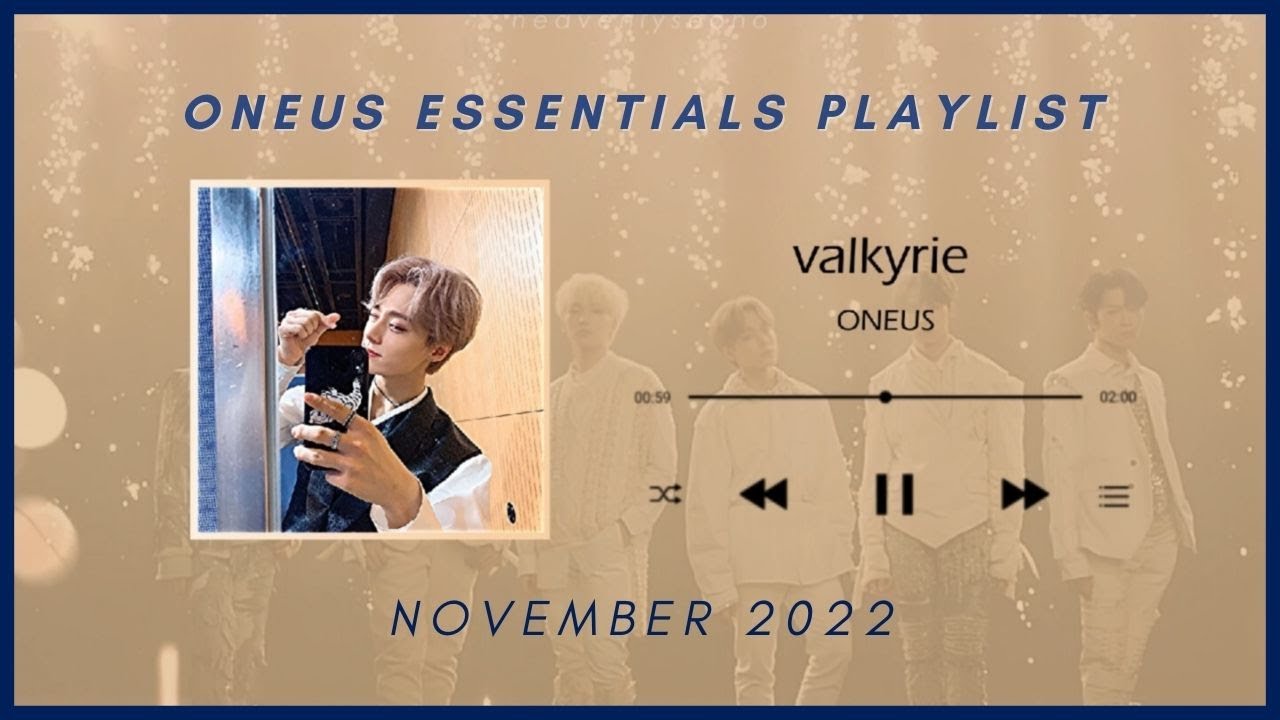 oneus essentials playlist - november 2022