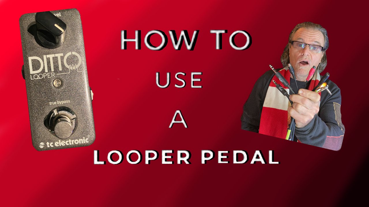 How to Use a Looper Pedal - Part 2 - The Ditto Looper