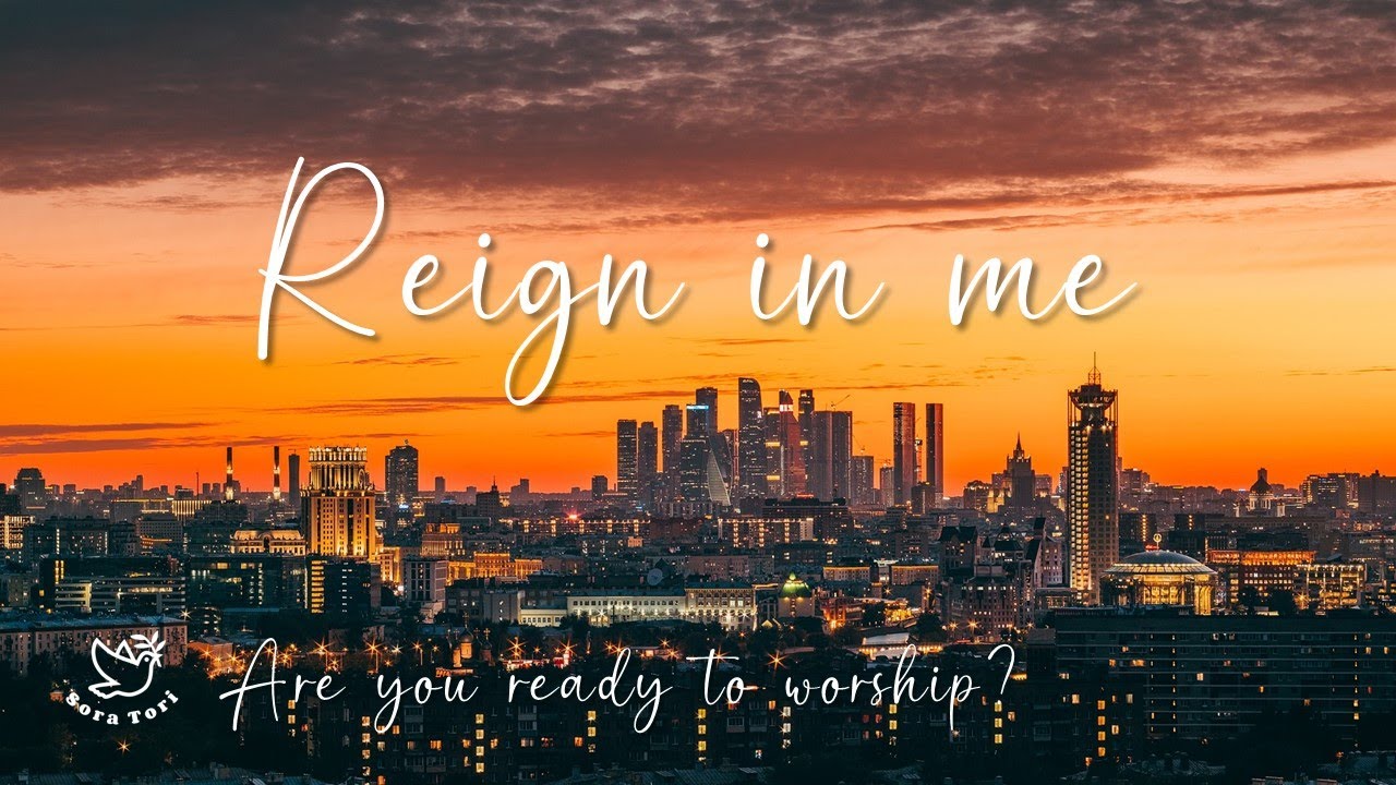 心に響く賛美BGM / Reign in Me / Chris Bowater