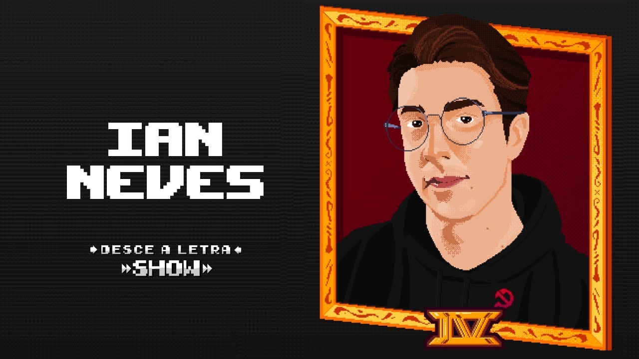 PAPO COM IAN NEVES  //  DLSHOW #412