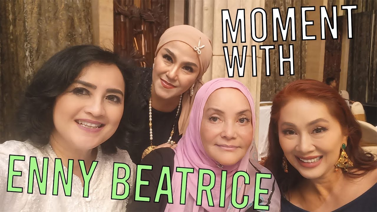 MOMENT WITH ENNY BEATRICE (Bintang Film senior) & Friends. Masih ingat kan?