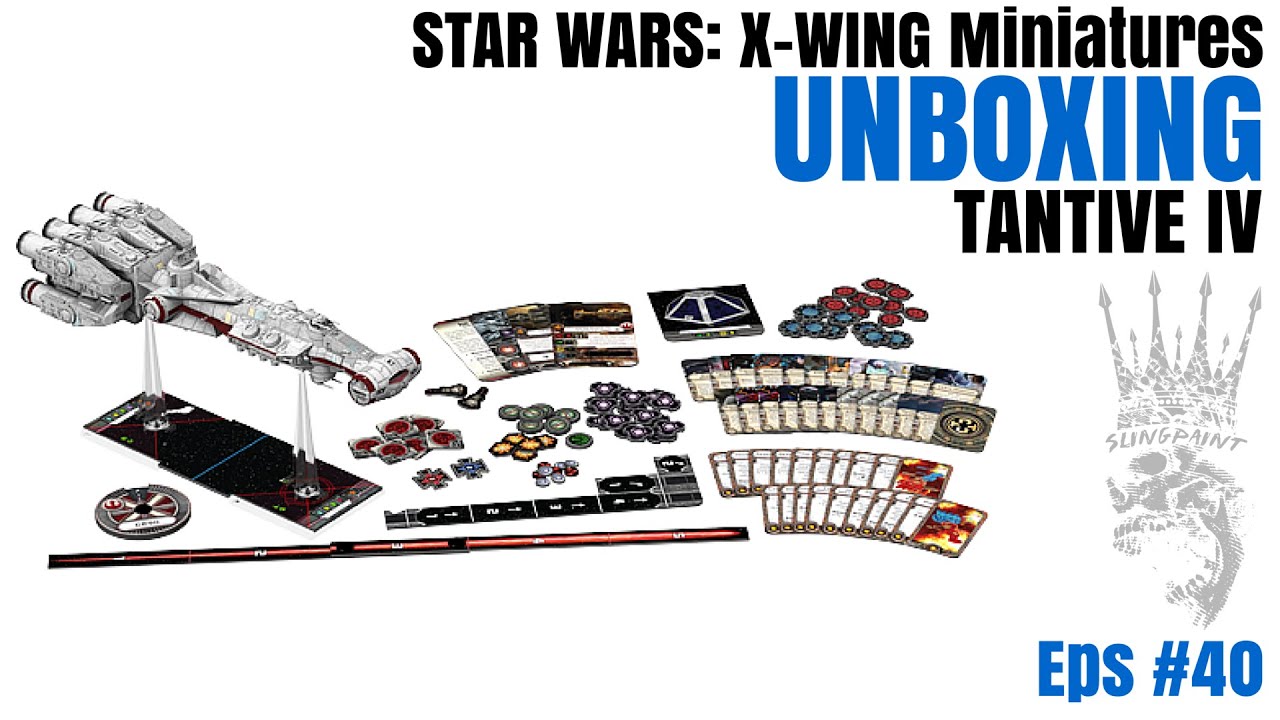 Tantive IV UnBoxing - Star Wars X-Wing Miniatures - SPG: Eps-40