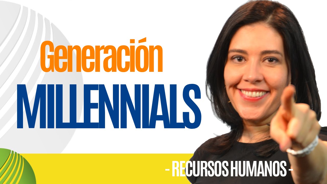 Recursos Humanos GENERACIÓN MILLENIALS Ana María Godinez Software de RRHH