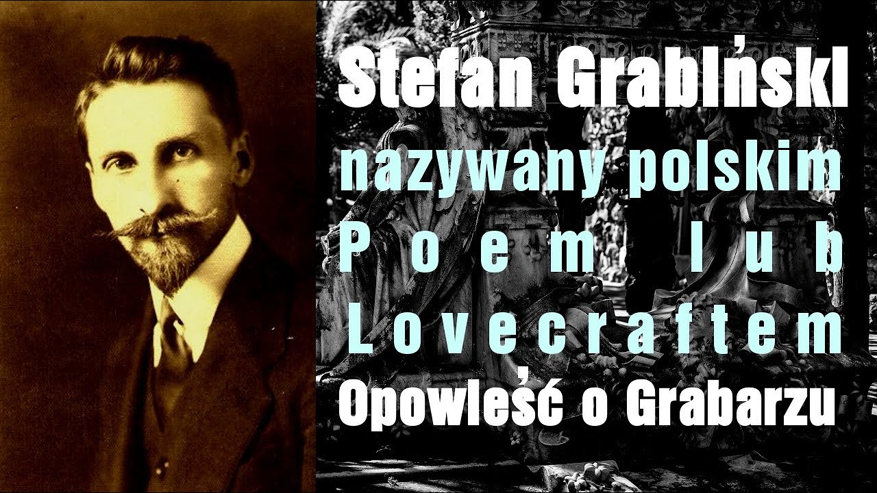 Stefan Grabiński - Opowieść o Grabarzu | POLSKI MISTRZ GROZY