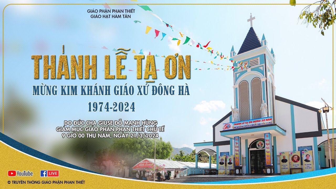 🔴 THÁNH LỄ TẠ ƠN MỪNG KIM KHÁNH GIÁO XỨ ĐÔNG HÀ | 21.03.2024