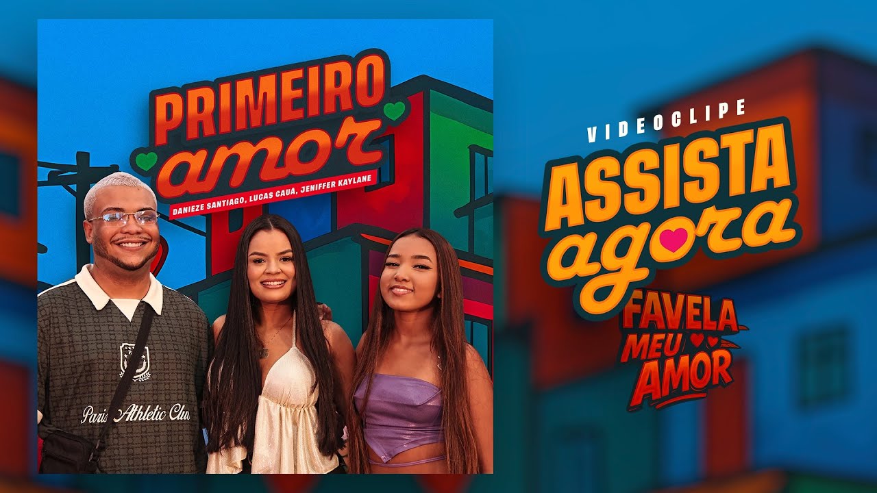 Danieze Santiago - Primeiro Amor feat. Lucas Cauã e Jennyfer Kailany (Favela Meu Amor, EP1)
