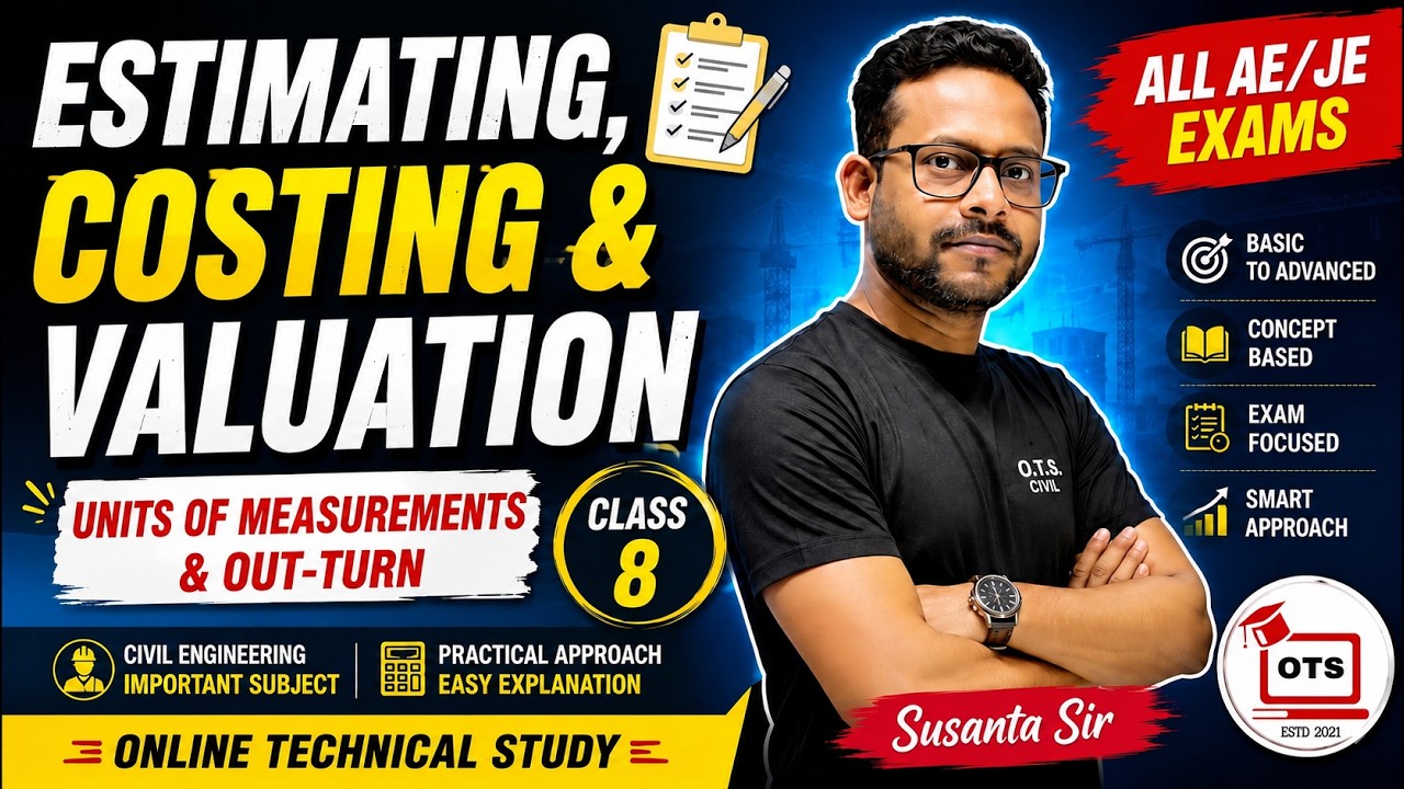 Estimating, Costing and Valuation || Class-8 || All AE/JE, NS Exams